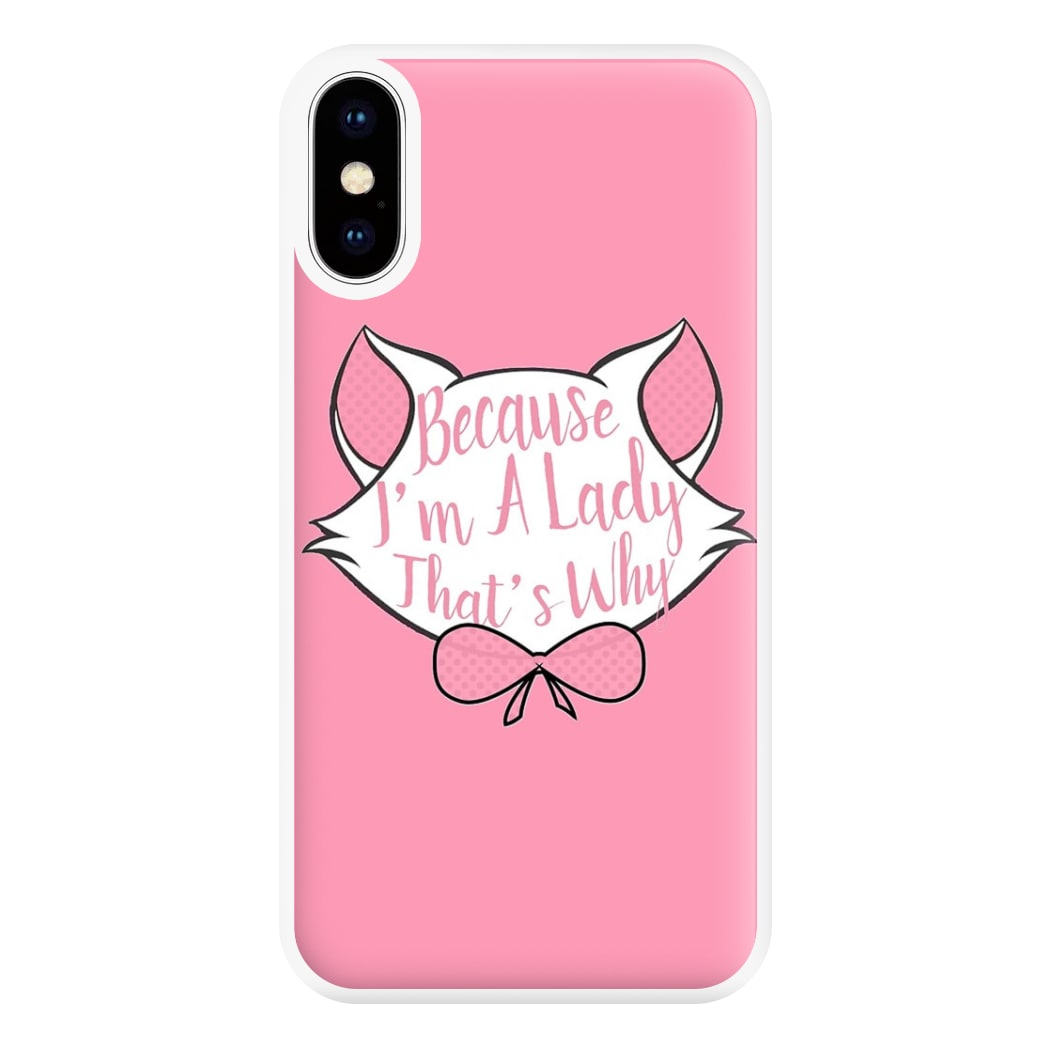 Because I'm A Lady That's Why Phone Case for iPhone XS Max