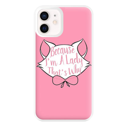 Because I'm A Lady That's Why Phone Case for iPhone 12 Mini