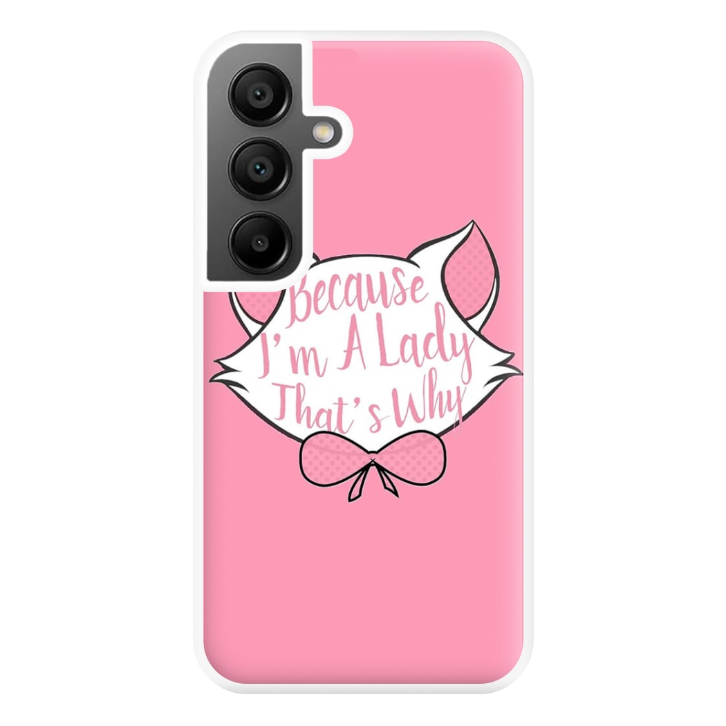 Because I'm A Lady That's Why Phone Case for Galaxy A55