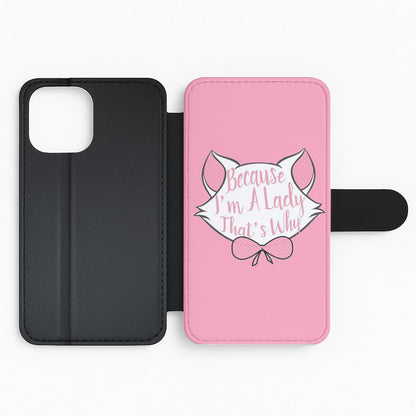 Because I'm A Lady That's Why Flip Phone Case