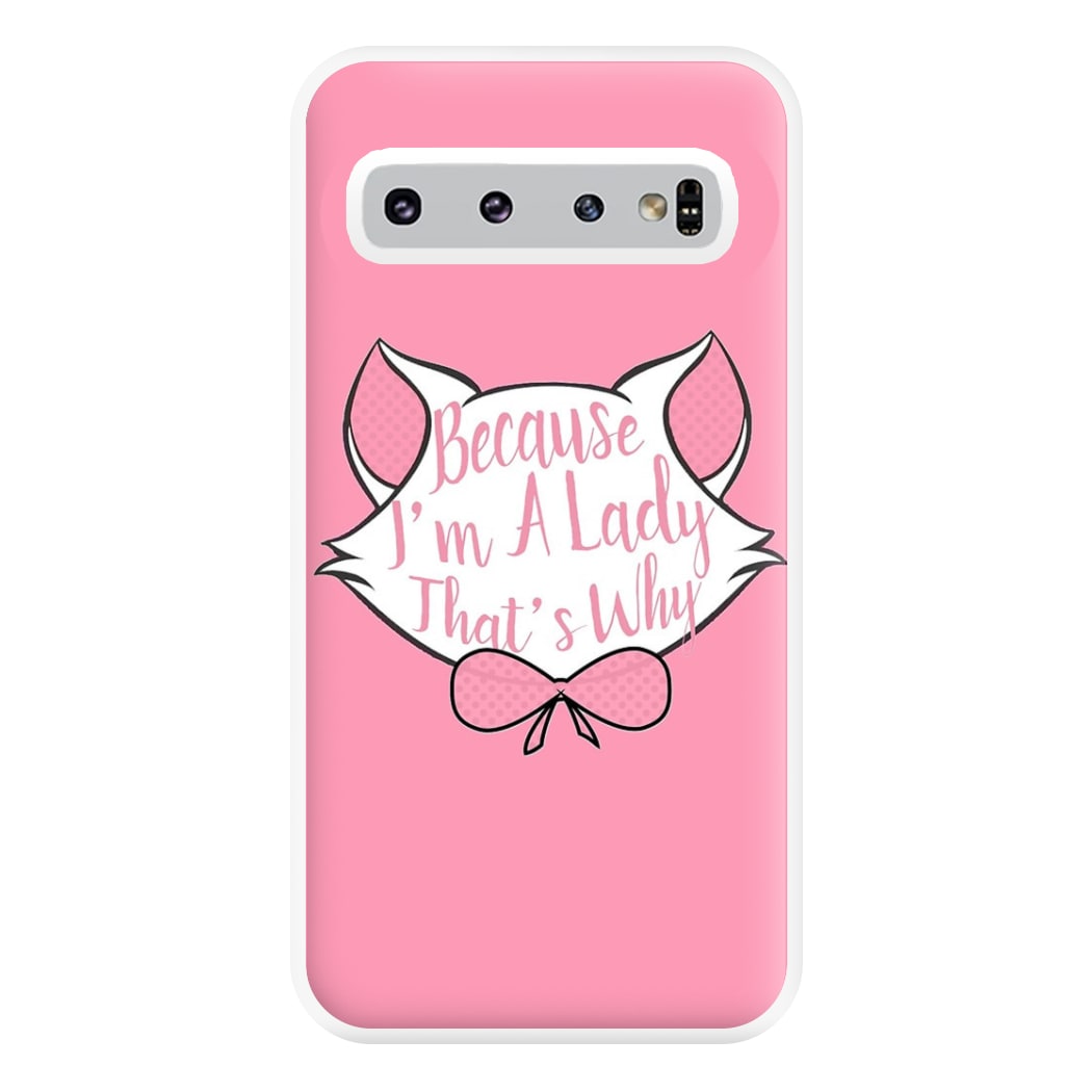 Because I'm A Lady That's Why Phone Case for Galaxy S10 Plus