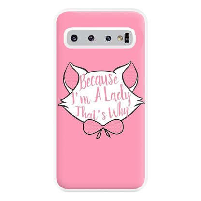 Because I'm A Lady That's Why Phone Case for Galaxy S10 Plus