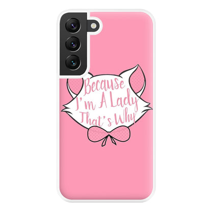 Because I'm A Lady That's Why Phone Case for Galaxy S22 Plus