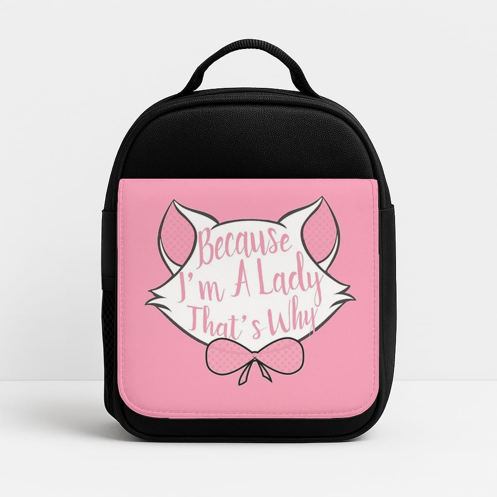 Because I'm A Lady That's Why Insulated Lunchbox