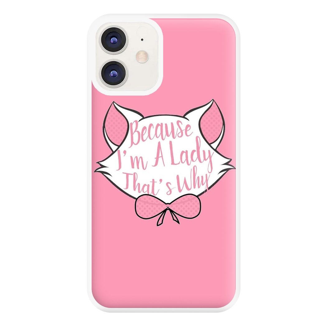 Because I'm A Lady That's Why Phone Case for iPhone 11