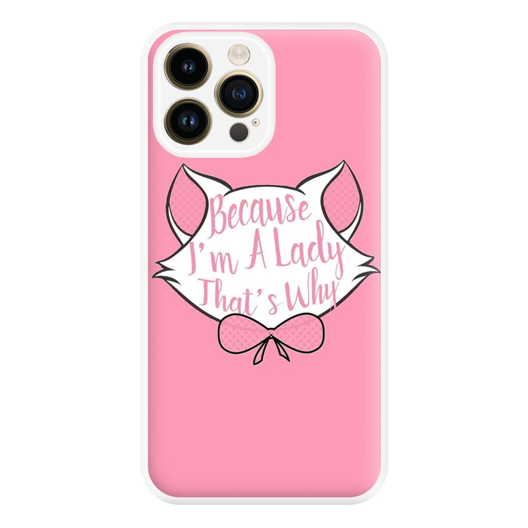 Because I'm A Lady That's Why Phone Case for iPhone 14 Pro Max