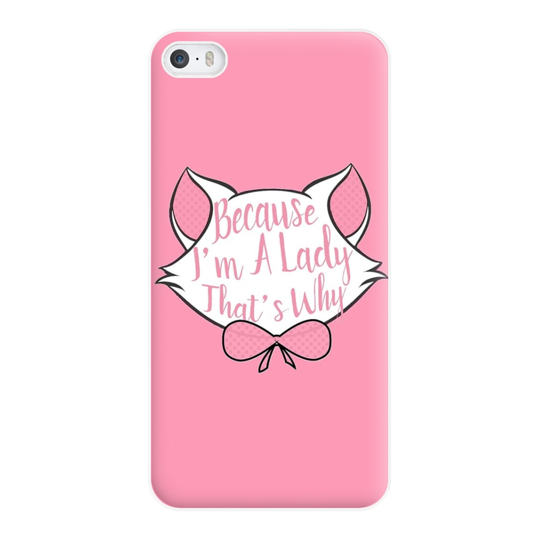 Because I'm A Lady That's Why Phone Case for iPhone 5 / 5s / SE 2016