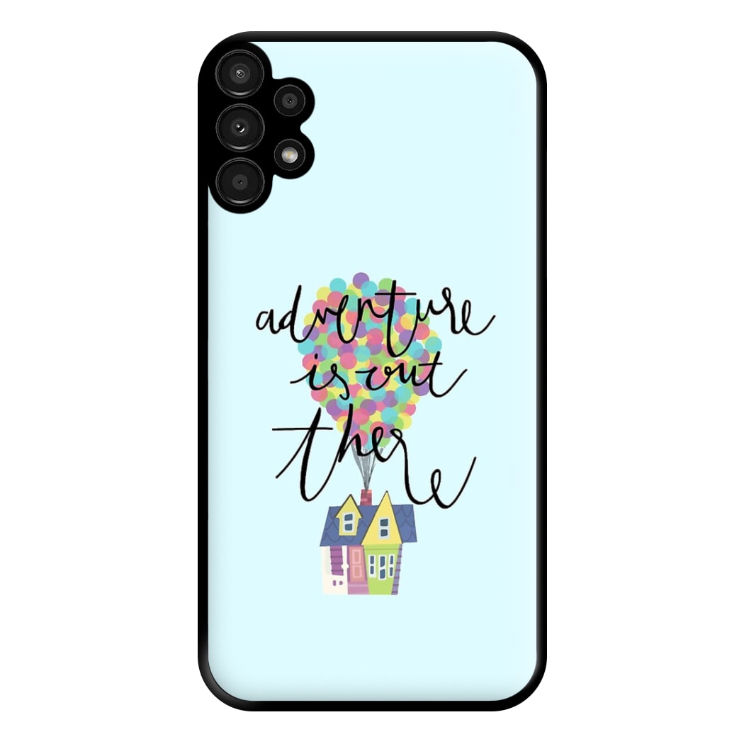 Adventure Is Out There Phone Case for Galaxy A13