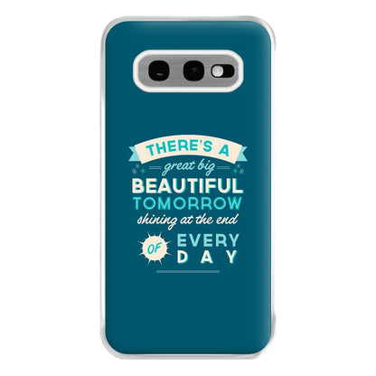 There's A Great Big Beautiful Tomorrow Phone Case for Galaxy S10e