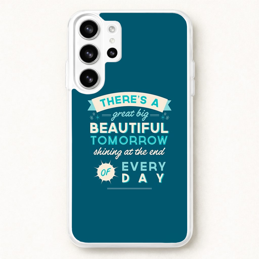 There's A Great Big Beautiful Tomorrow Phone Case for Galaxy S26 Ultra