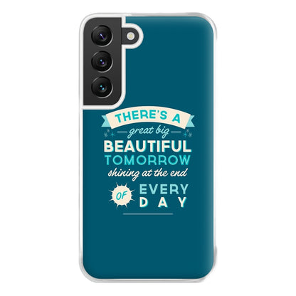 There's A Great Big Beautiful Tomorrow Phone Case for Galaxy S22 Plus