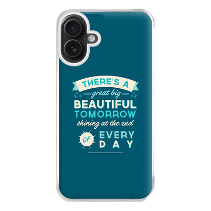 There's A Great Big Beautiful Tomorrow Phone Case for iPhone 16 Plus