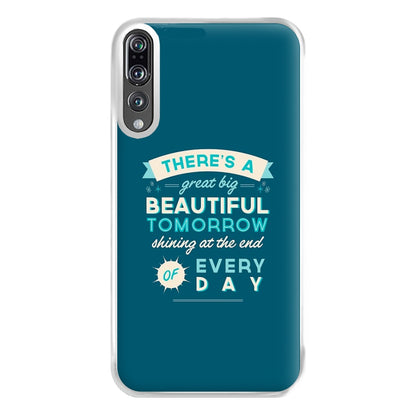 There's A Great Big Beautiful Tomorrow Phone Case for Huawei P20 Pro