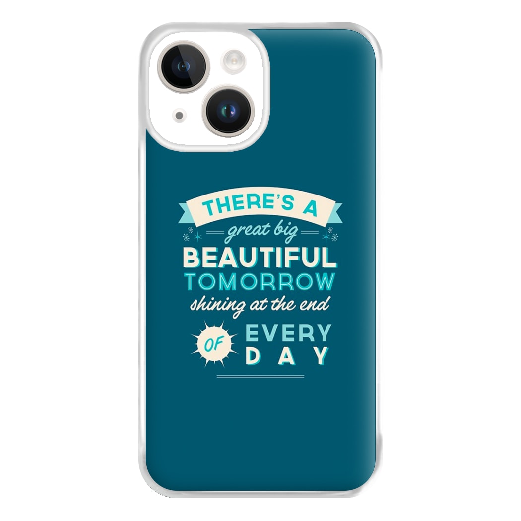 There's A Great Big Beautiful Tomorrow Phone Case for iPhone 14