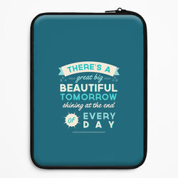 There's A Great Big Beautiful Tomorrow Universal Laptop Sleeve