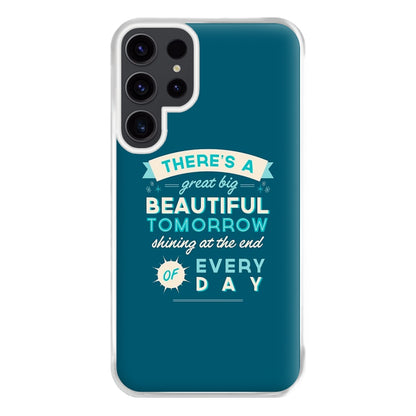 There's A Great Big Beautiful Tomorrow Phone Case for Galaxy S23 Ultra