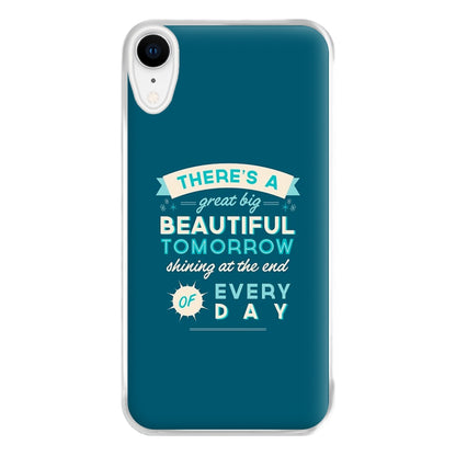 There's A Great Big Beautiful Tomorrow Phone Case for iPhone XR