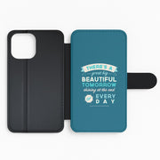 There's A Great Big Beautiful Tomorrow Flip Wallet Phone Case 2