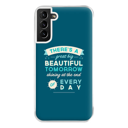 There's A Great Big Beautiful Tomorrow Phone Case for Galaxy S21 Plus