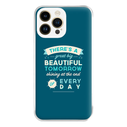 There's A Great Big Beautiful Tomorrow Phone Case for iPhone 14 Pro Max