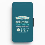 There's A Great Big Beautiful Tomorrow Flip Wallet Phone Case 1