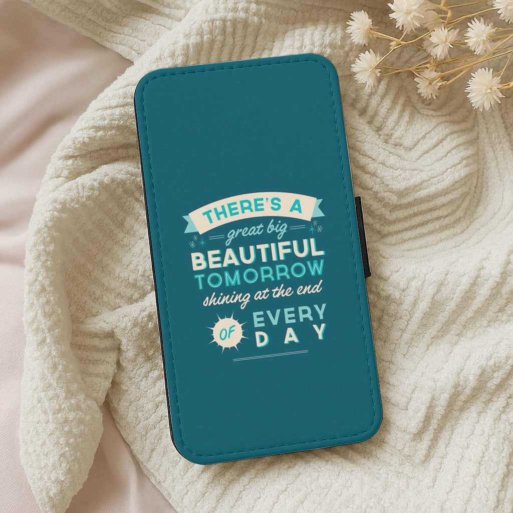 There's A Great Big Beautiful Tomorrow Flip Wallet Phone Case