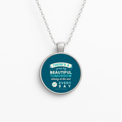 There's A Great Big Beautiful Tomorrow Circle Necklace