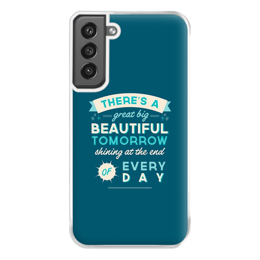 There's A Great Big Beautiful Tomorrow Phone Case for Galaxy S21FE