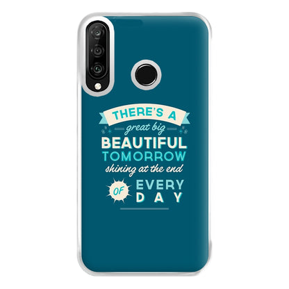 There's A Great Big Beautiful Tomorrow Phone Case for Huawei P30 Lite