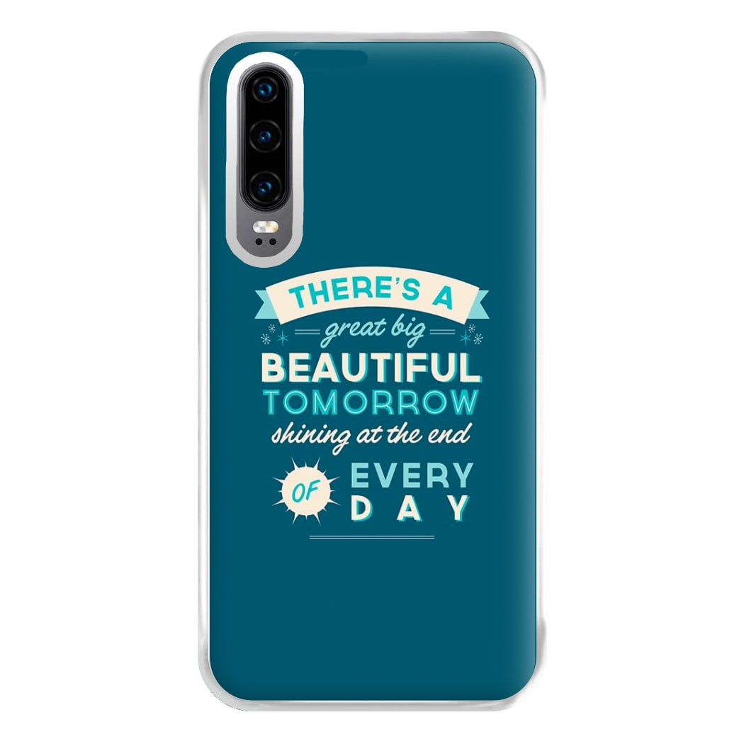 There's A Great Big Beautiful Tomorrow Phone Case for Huawei P30