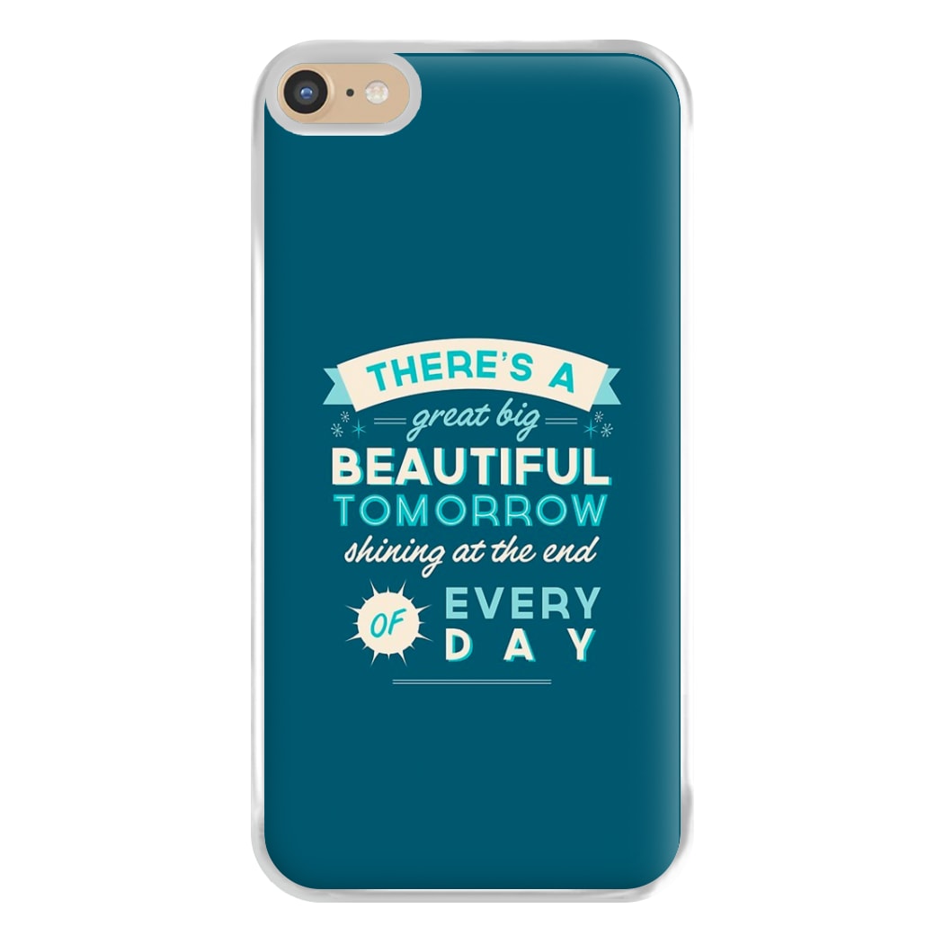 There's A Great Big Beautiful Tomorrow Phone Case for iPhone 6 Plus / 7 Plus / 8 Plus