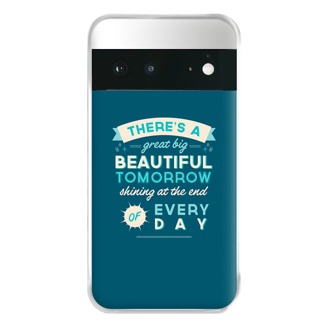 There's A Great Big Beautiful Tomorrow Phone Case for Google Pixel 6a