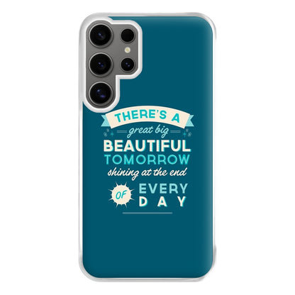 There's A Great Big Beautiful Tomorrow Phone Case for Galaxy S24 Ultra