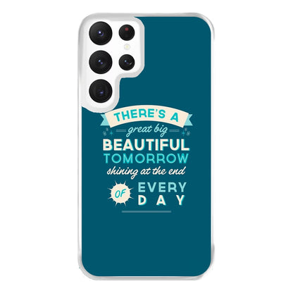 There's A Great Big Beautiful Tomorrow Phone Case for Galaxy S22 Ultra