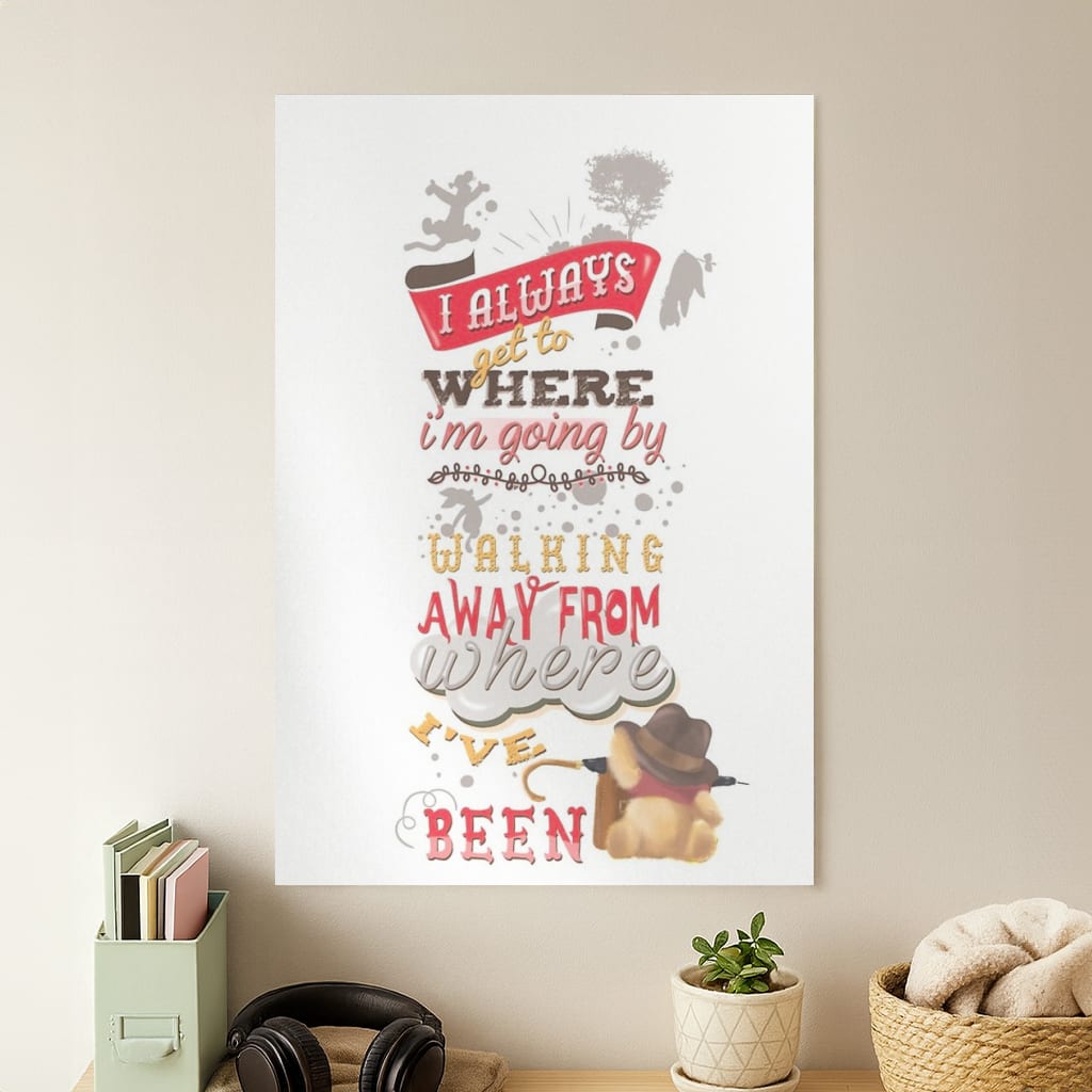 I Always Get Where I'm Going - Winnie Quote Poster