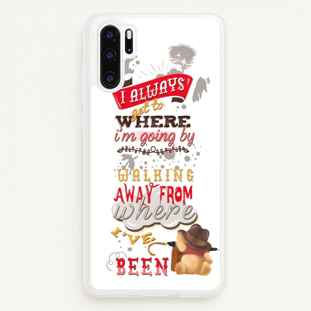 I Always Get Where I'm Going - Winnie Quote  - Disney Phone Case for Huawei P30 Pro