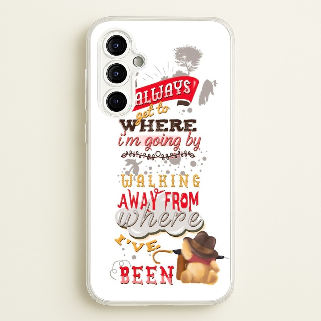 I Always Get Where I'm Going - Winnie Quote  - Disney Phone Case for Galaxy A54