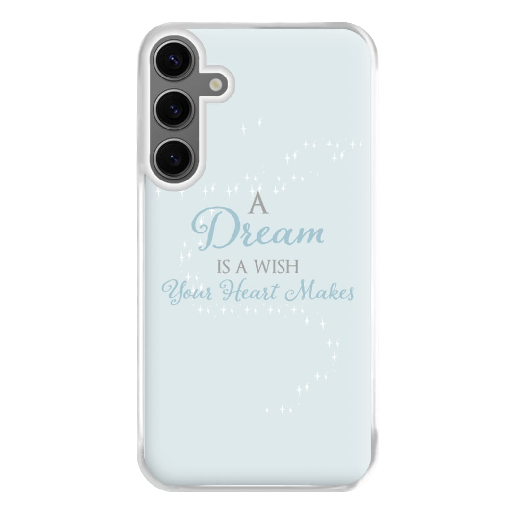 A Dream Is A Wish Your Heart Makes Phone Case for Galaxy S24FE