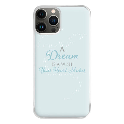 A Dream Is A Wish Your Heart Makes Phone Case for iPhone 11 Pro Max