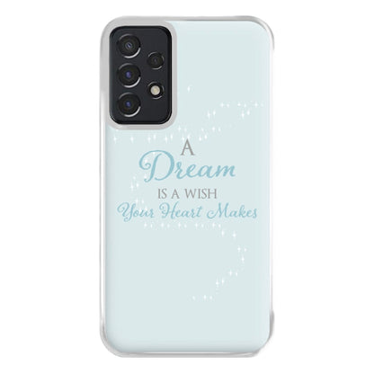 A Dream Is A Wish Your Heart Makes Phone Case for Galaxy A52 / A52s