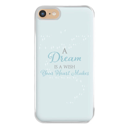 A Dream Is A Wish Your Heart Makes Phone Case for iPhone 6 / 7 / 8 / SE