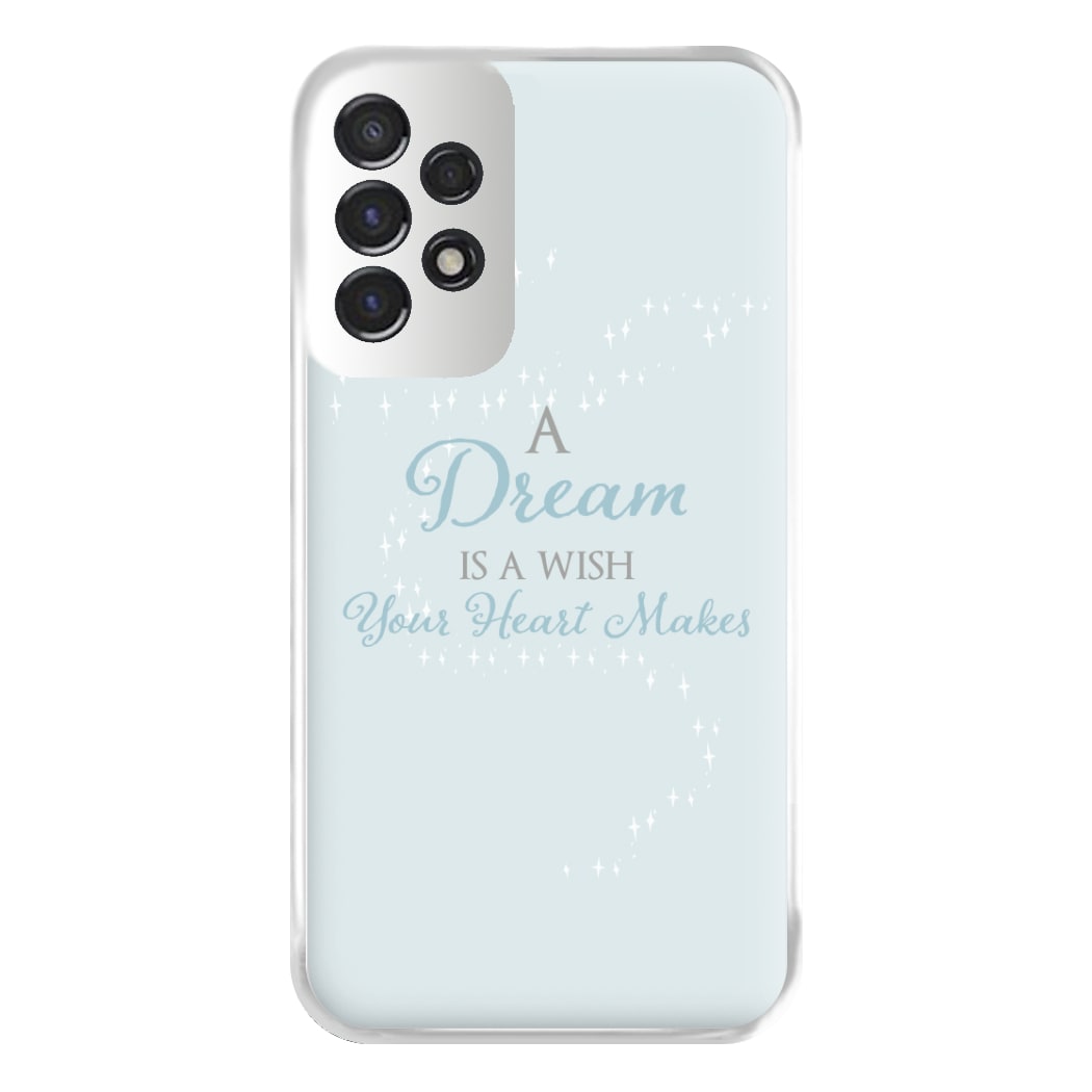 A Dream Is A Wish Your Heart Makes Phone Case for Galaxy A53