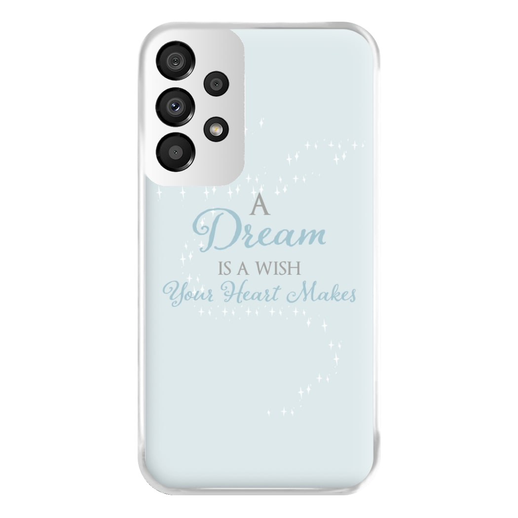 A Dream Is A Wish Your Heart Makes Phone Case for Galaxy A33