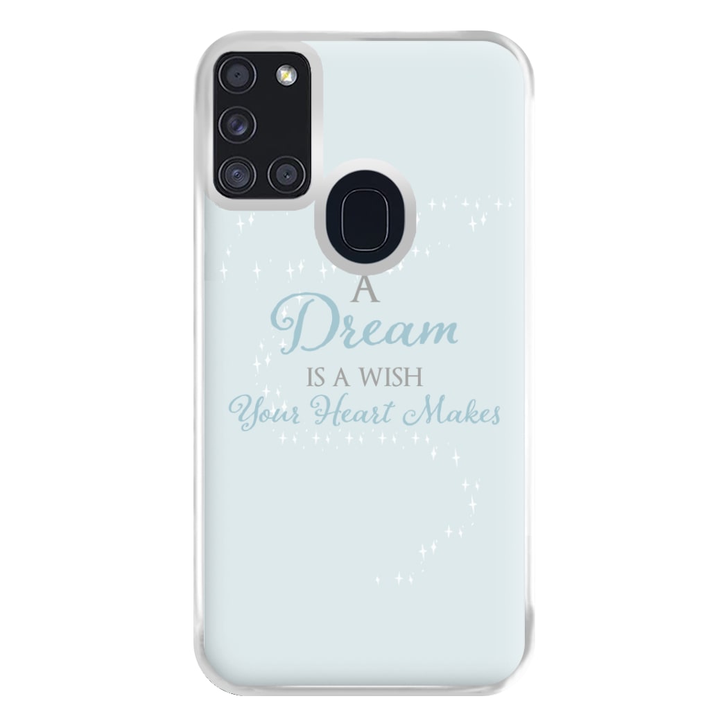 A Dream Is A Wish Your Heart Makes Phone Case for Galaxy A21s