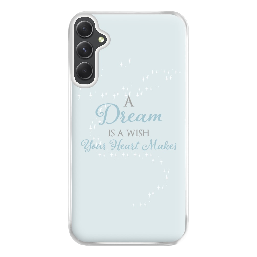 A Dream Is A Wish Your Heart Makes Phone Case for Galaxy A54