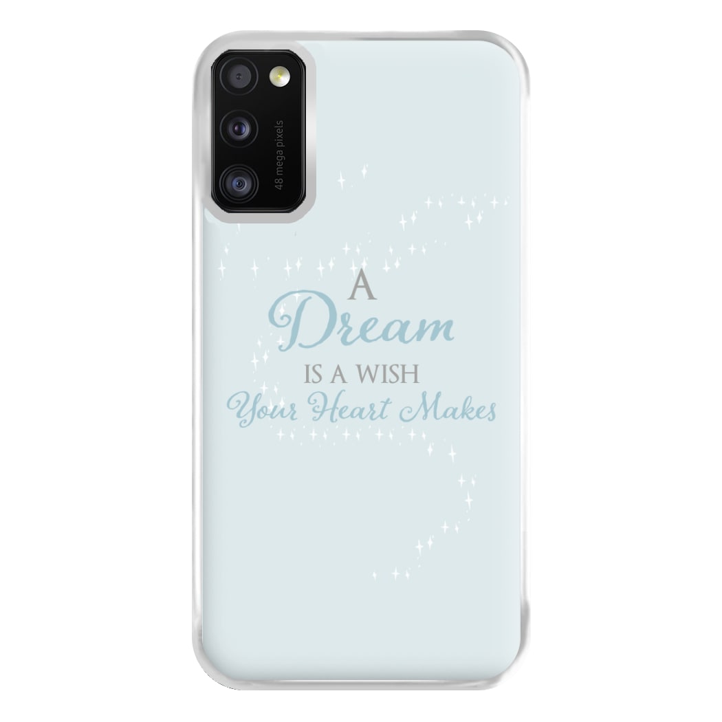 A Dream Is A Wish Your Heart Makes Phone Case for Galaxy A41