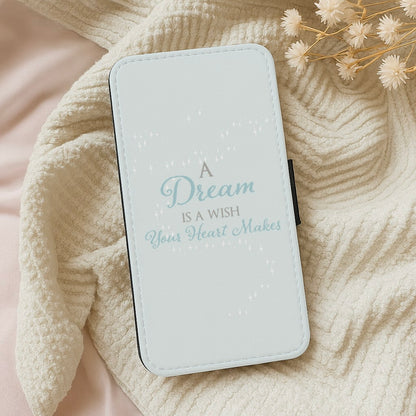 A Dream Is A Wish Your Heart Makes Wallet Phone Case