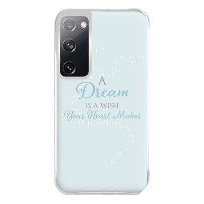 A Dream Is A Wish Your Heart Makes Phone Case for Galaxy S20