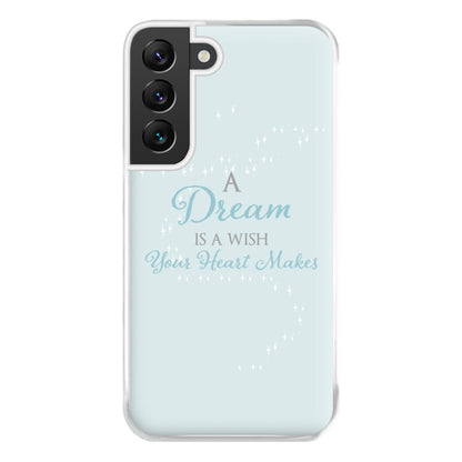 A Dream Is A Wish Your Heart Makes Phone Case for Galaxy S22 Plus