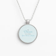 A Dream Is A Wish Your Heart Makes Necklace 1